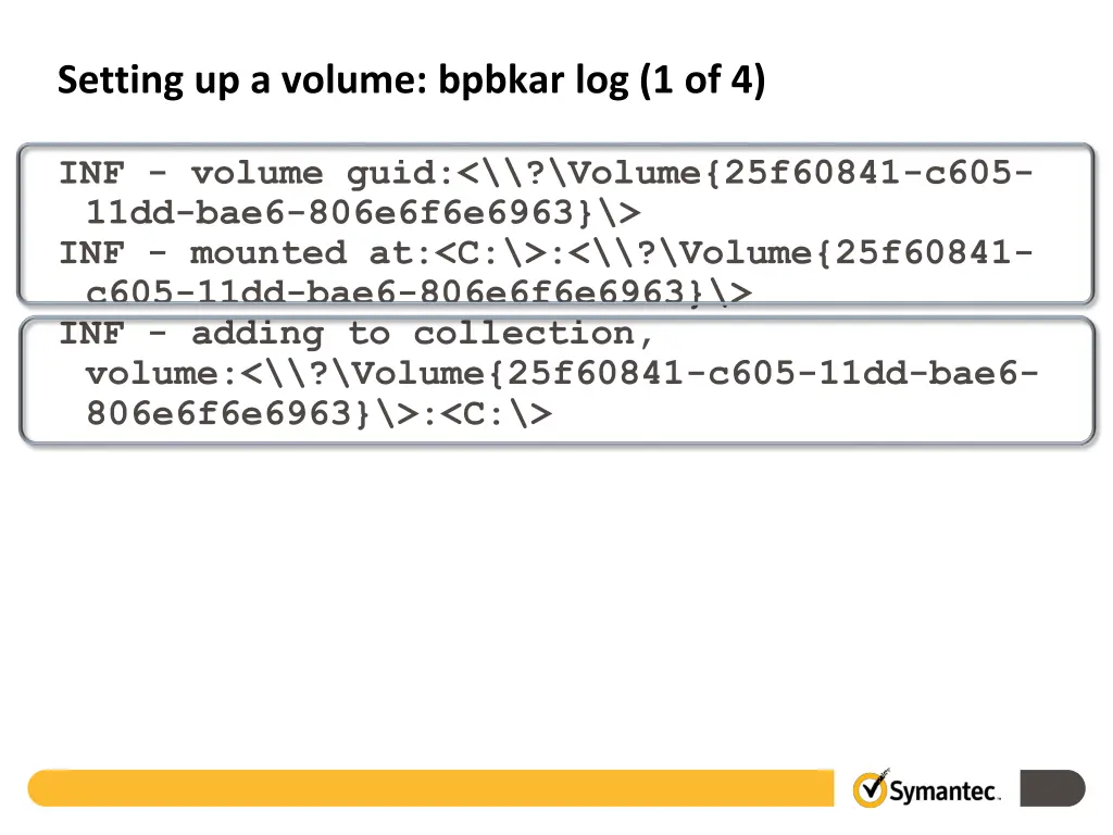setting up a volume bpbkar log 1 of 4