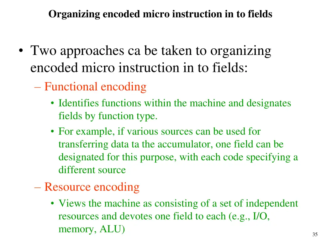 organizing encoded micro instruction in to fields