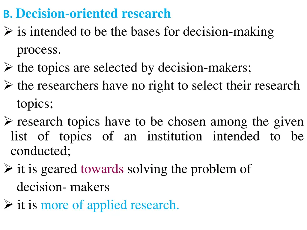 b decision oriented research is intended