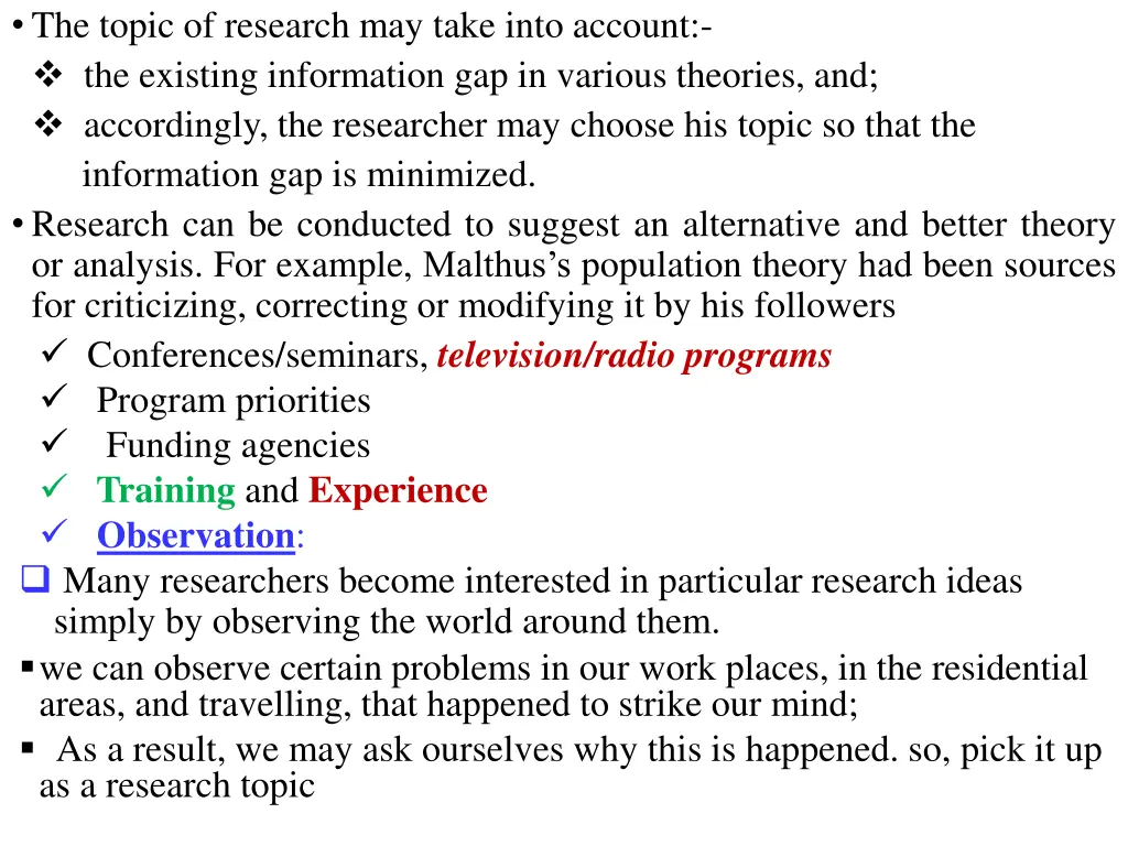 the topic of research may take into account