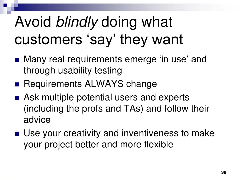 avoid blindly doing what customers say they want