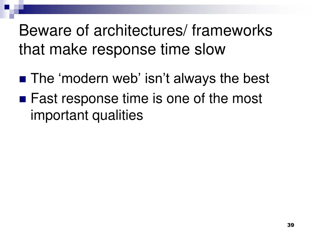 beware of architectures frameworks that make