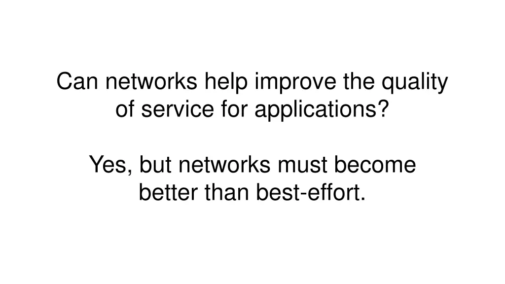 can networks help improve the quality of service