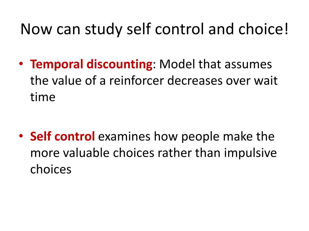 now can study self control and choice
