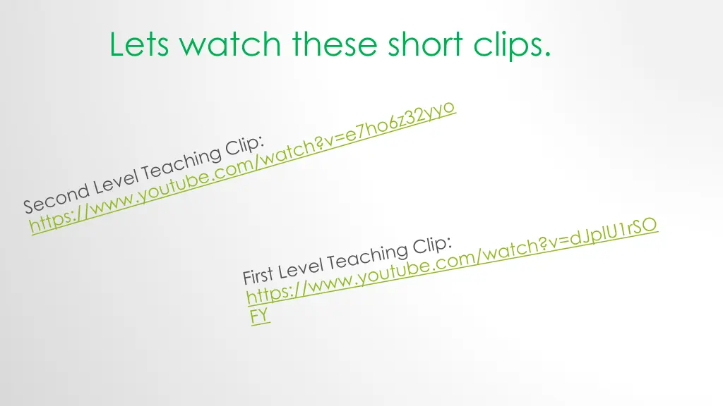 lets watch these short clips