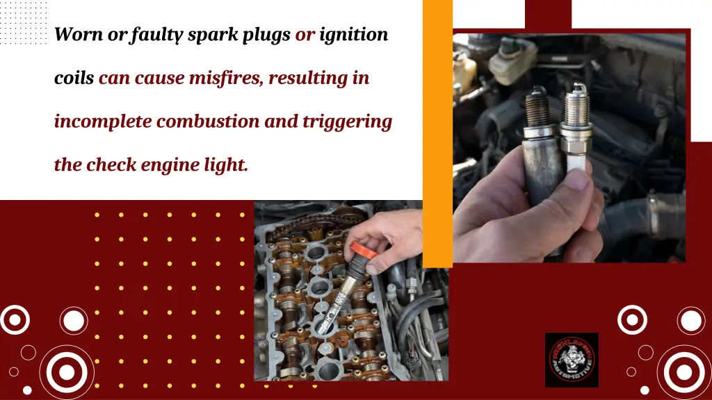 worn or faulty spark plugs or ignition