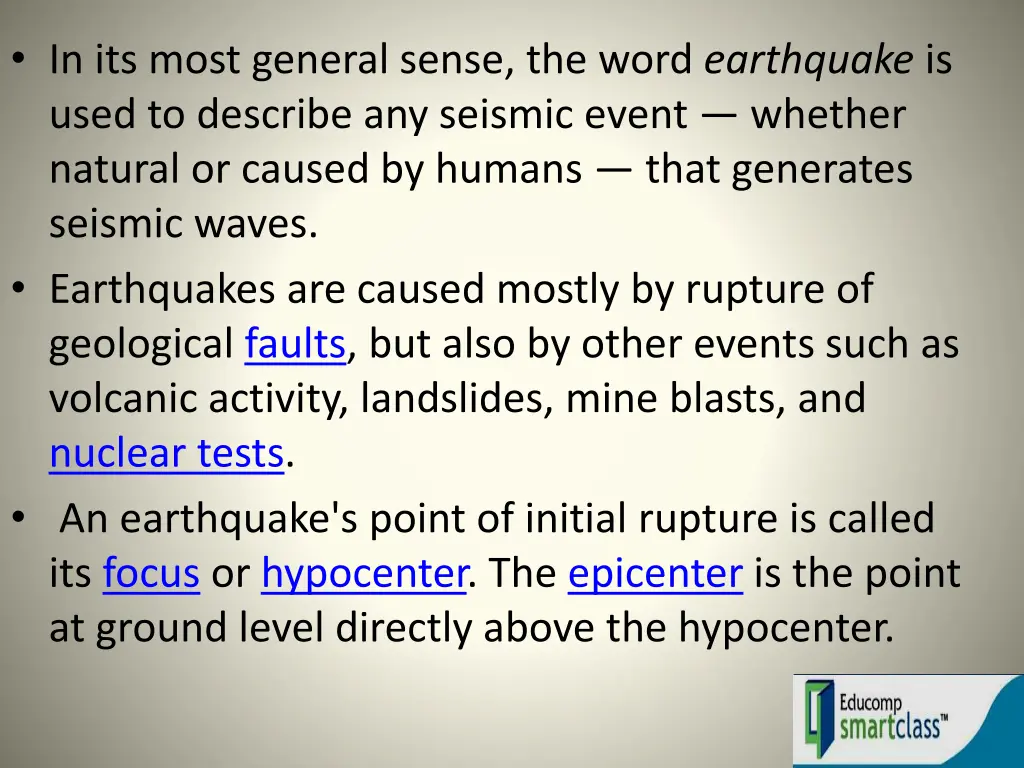 in its most general sense the word earthquake