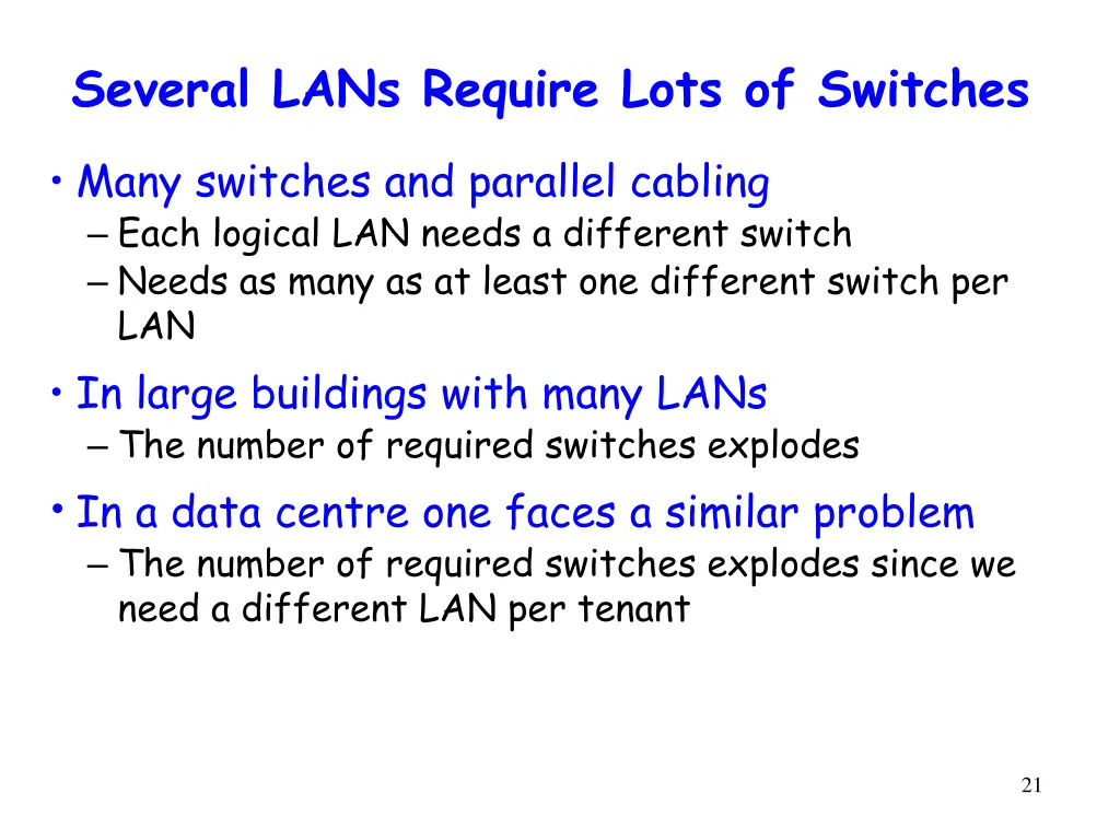 several lans require lots of switches