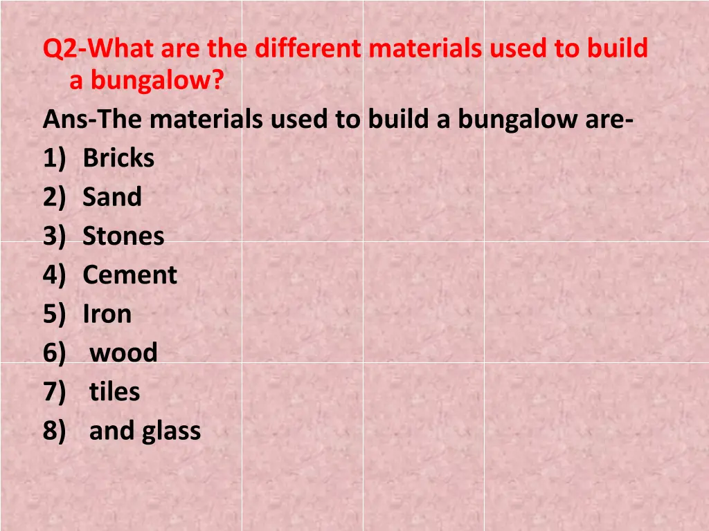 q2 what are the different materials used to build