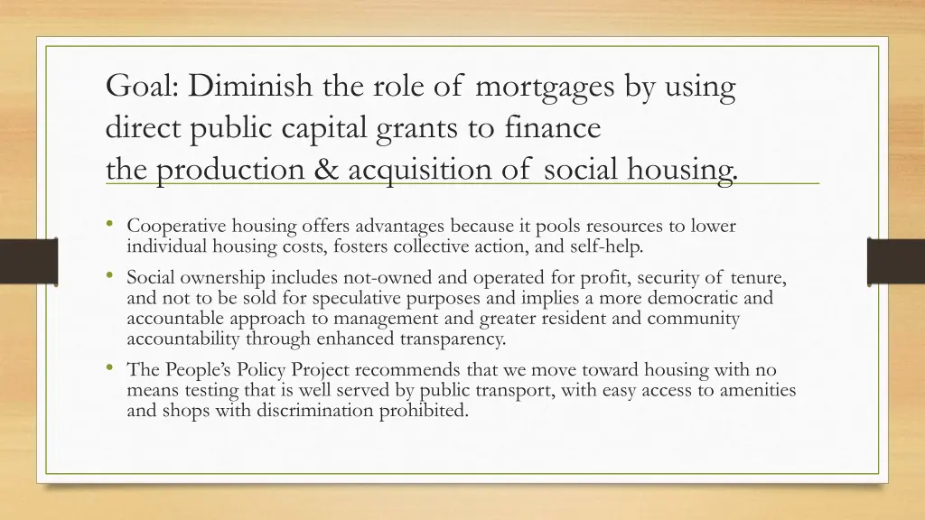 goal diminish the role of mortgages by using