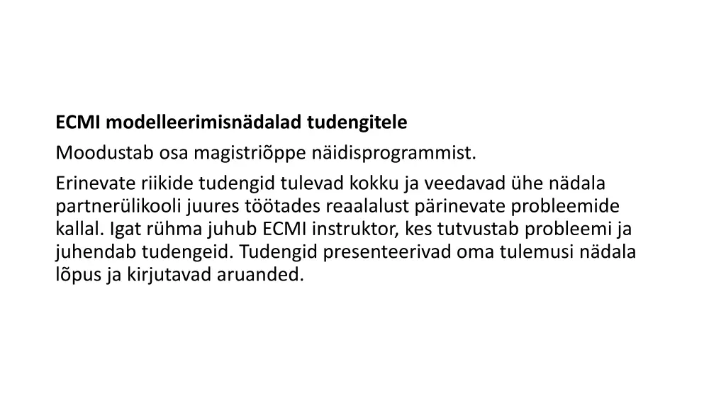 ecmi modelleerimisn dalad tudengitele moodustab