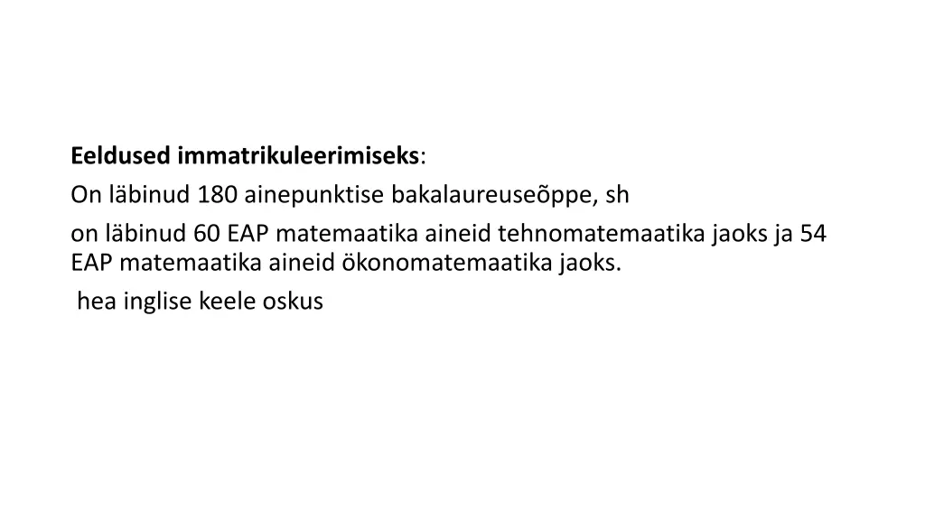 eeldused immatrikuleerimiseks on l binud