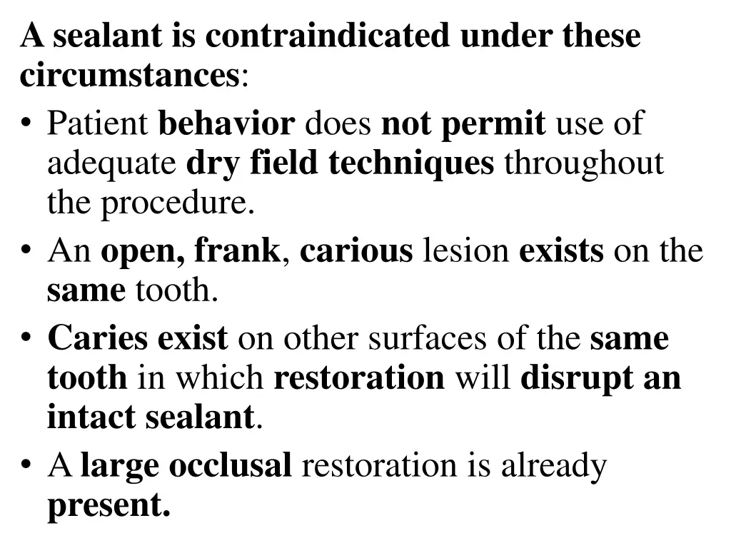 a sealant is contraindicated under these