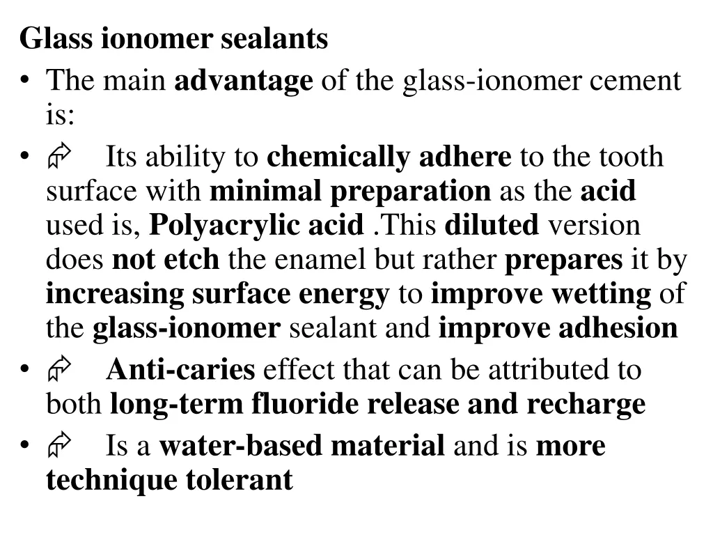 glass ionomer sealants the main advantage
