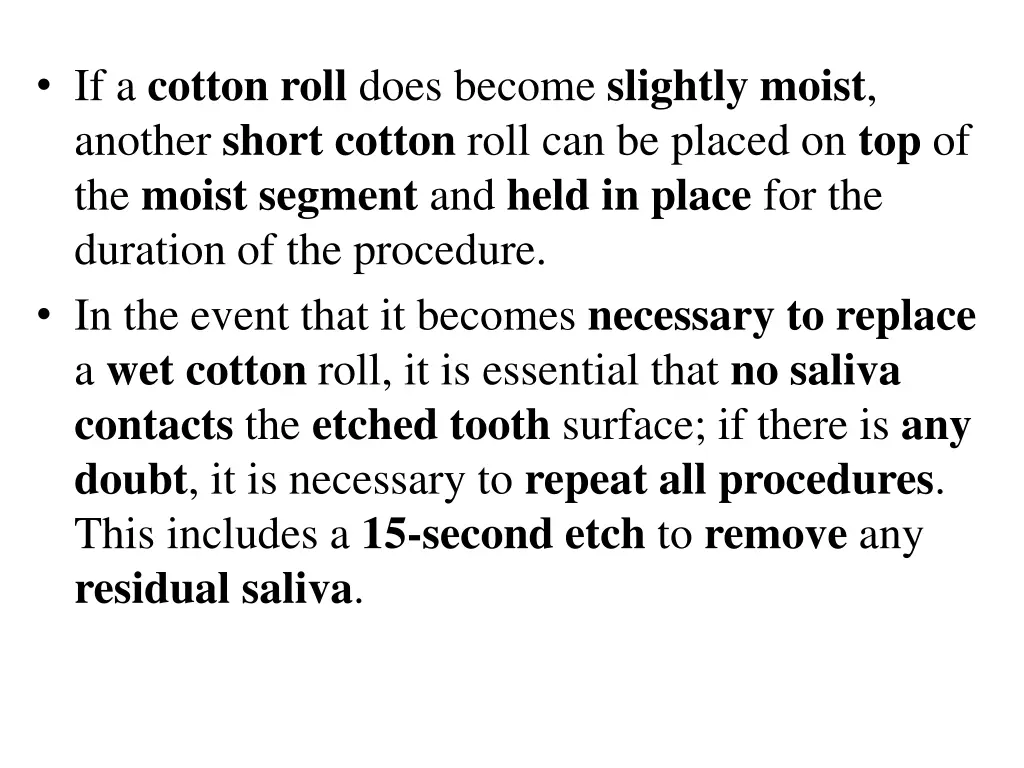 if a cotton roll does become slightly moist