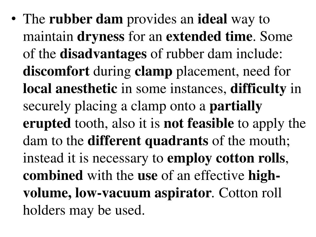 the rubber dam provides an ideal way to maintain