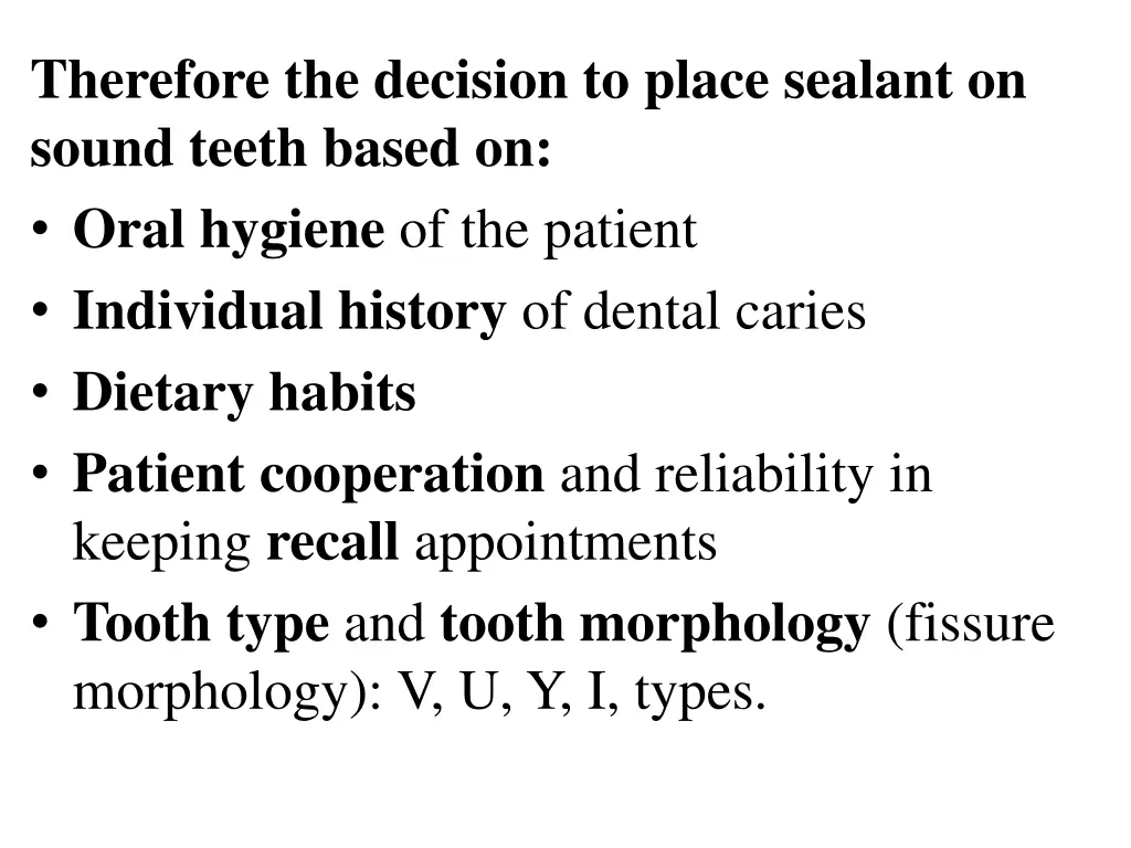 therefore the decision to place sealant on sound