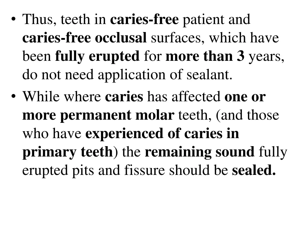 thus teeth in caries free patient and caries free