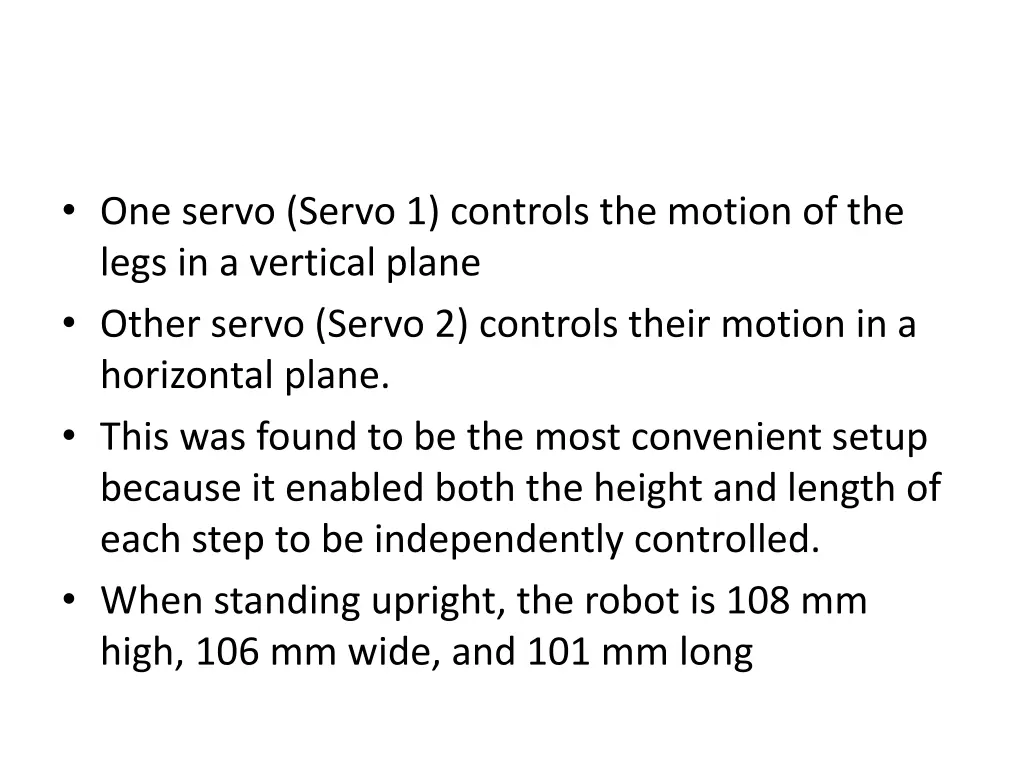 one servo servo 1 controls the motion of the legs