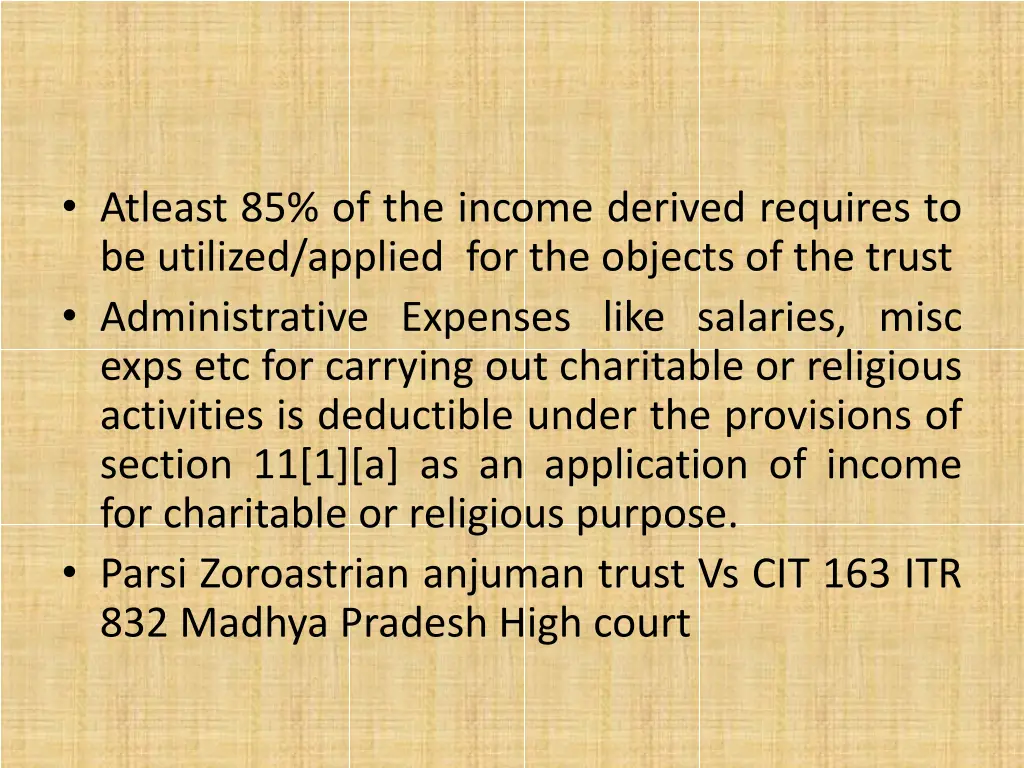 atleast 85 of the income derived requires