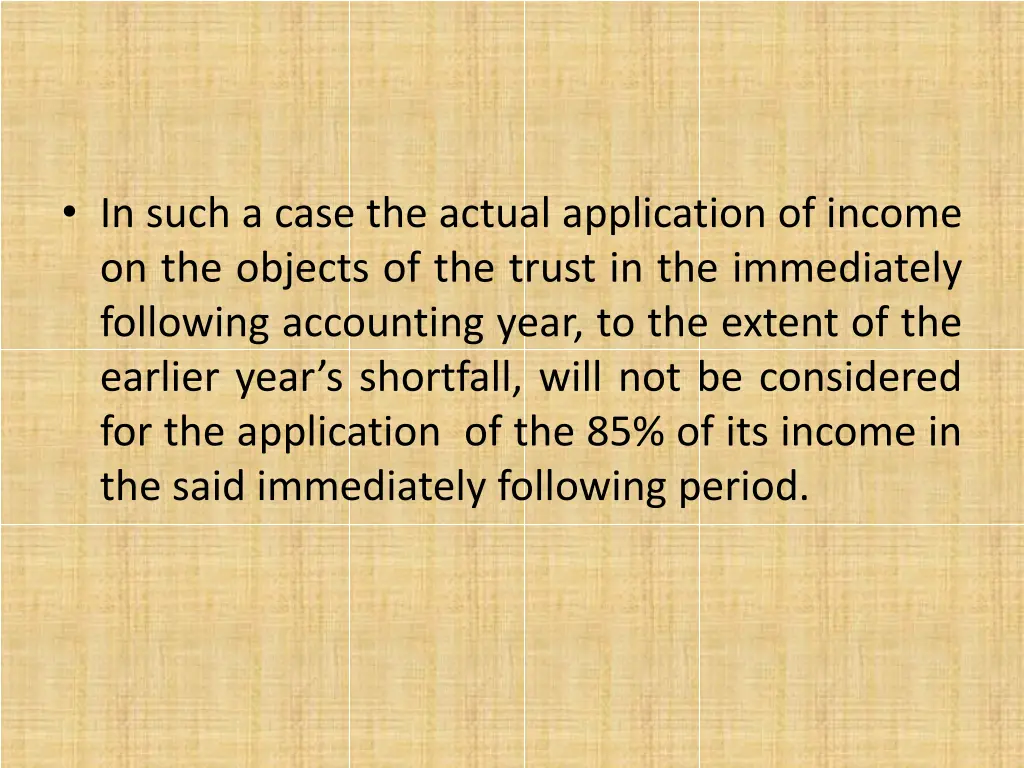 in such a case the actual application of income