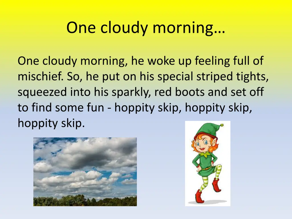 one cloudy morning