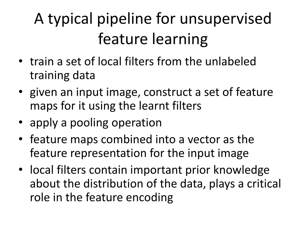 a typical pipeline for unsupervised feature