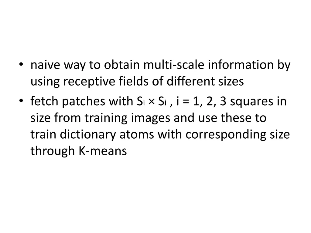 naive way to obtain multi scale information