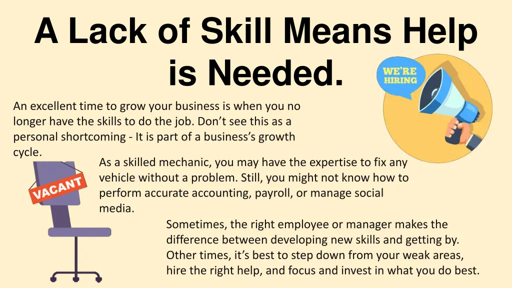 a lack of skill means help is needed