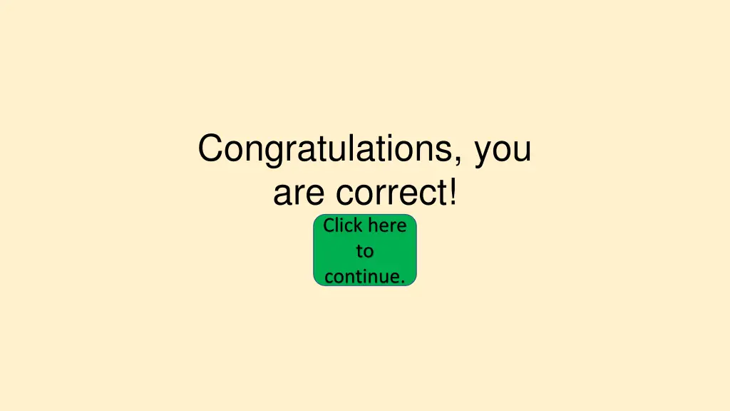 congratulations you are correct click here