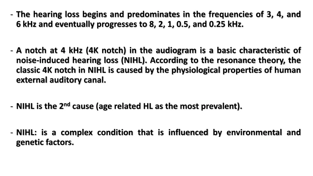 the hearing loss begins and predominates