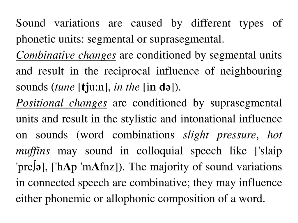 sound variations are caused by different types