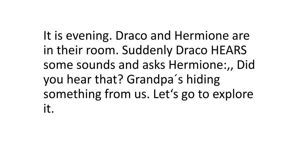 it is evening draco and hermione are in their
