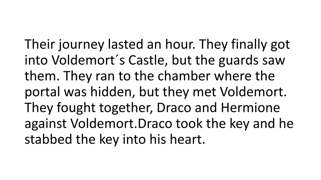 their journey lasted an hour they finally