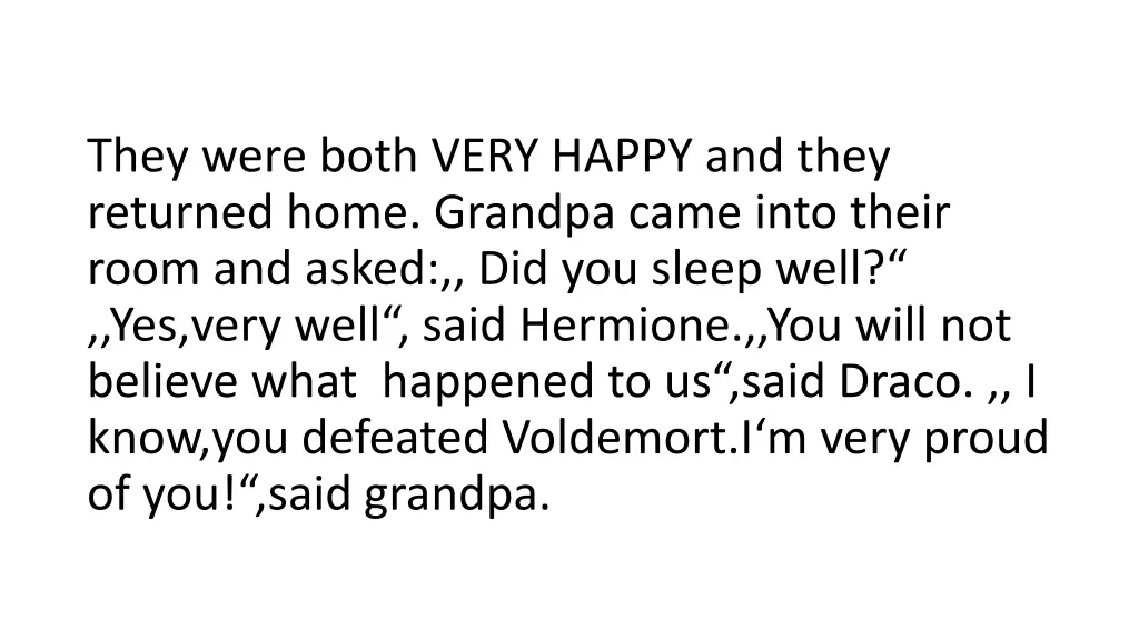 they were both very happy and they returned home