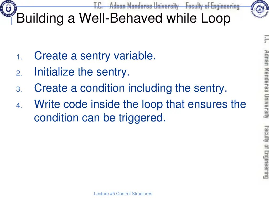 building a well behaved while loop