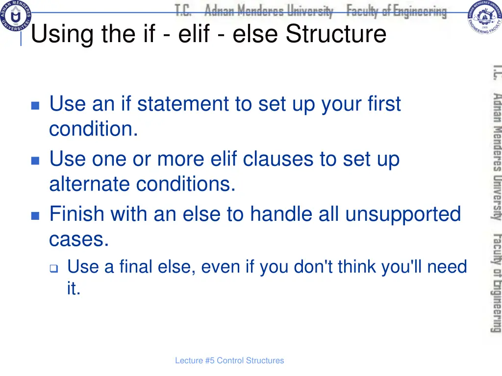 using the if elif else structure