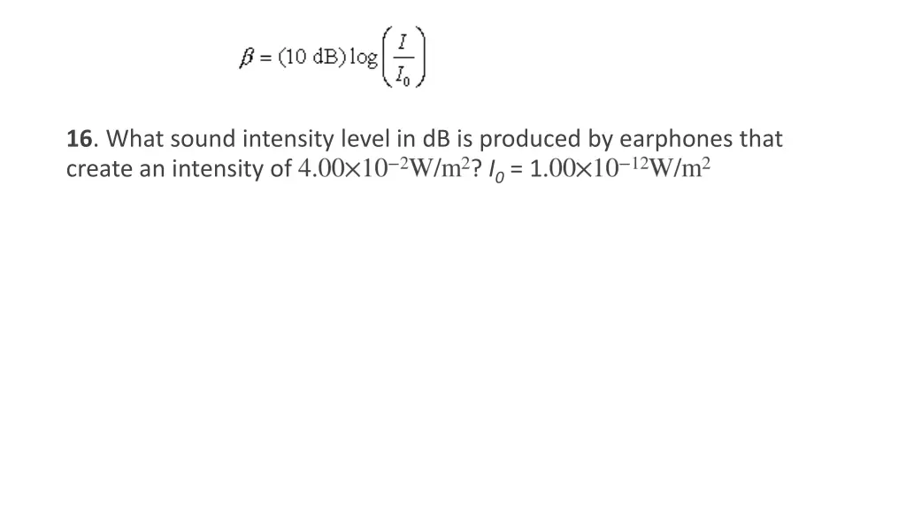 16 what sound intensity level in db is produced