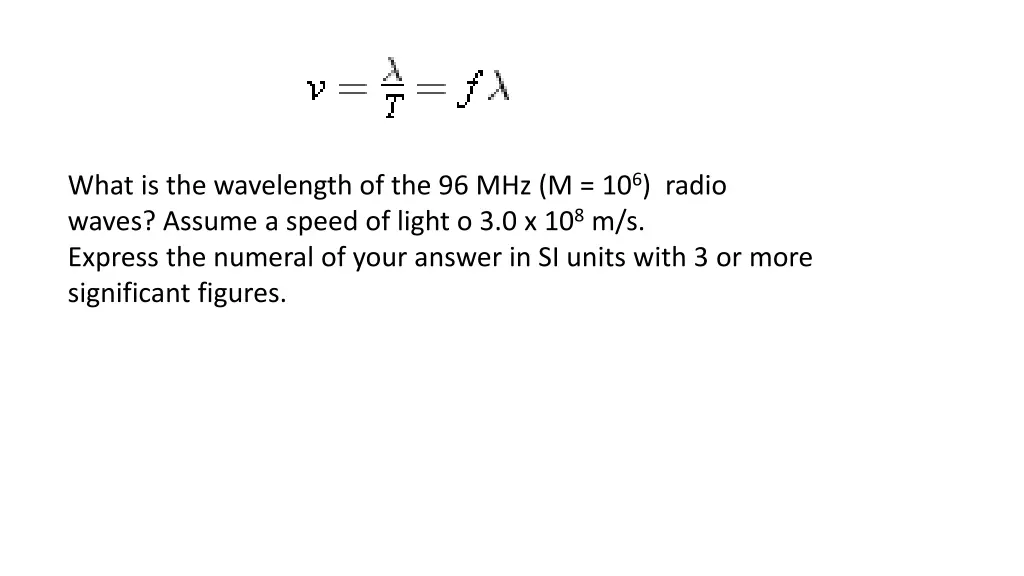 what is the wavelength of the 96 mhz m 10 6 radio