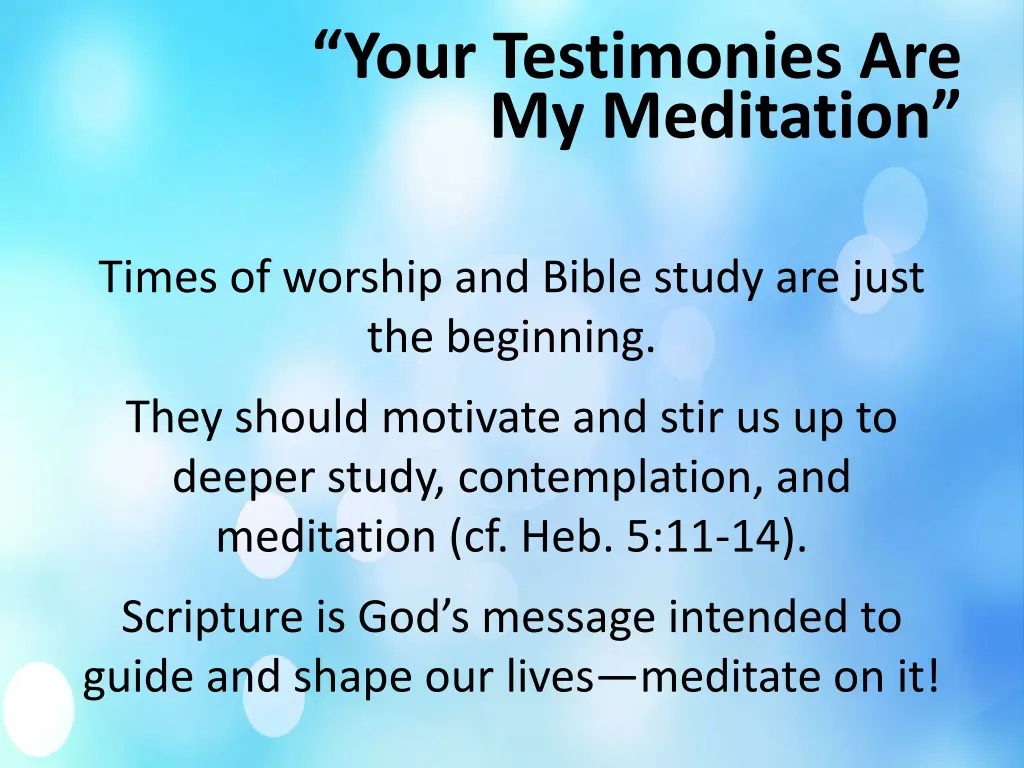 your testimonies are my meditation 7