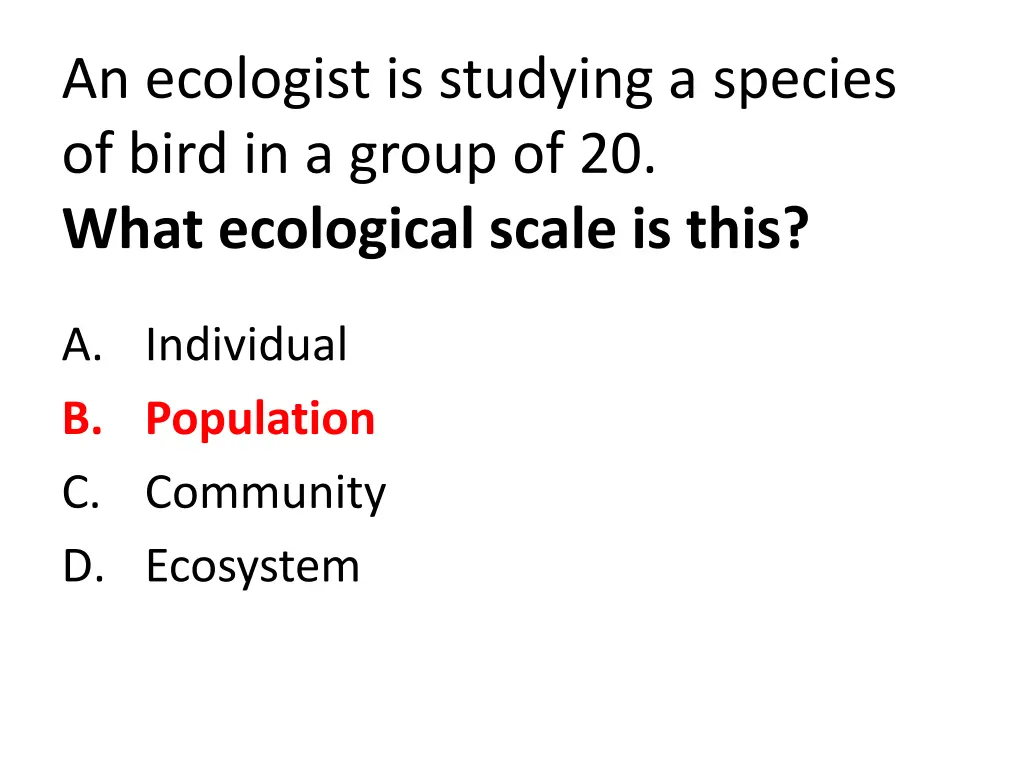 an ecologist is studying a species of bird