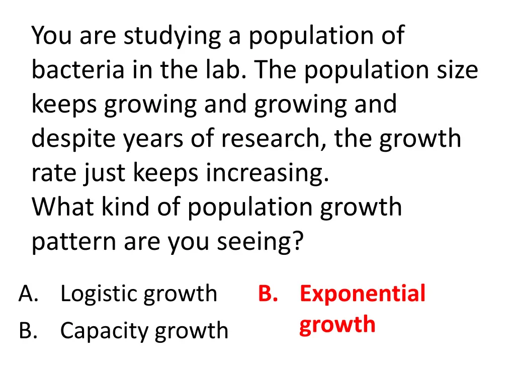 you are studying a population of bacteria