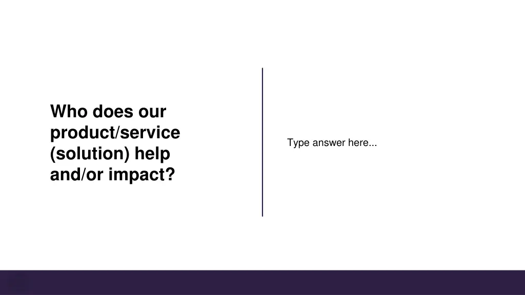 who does our product service solution help