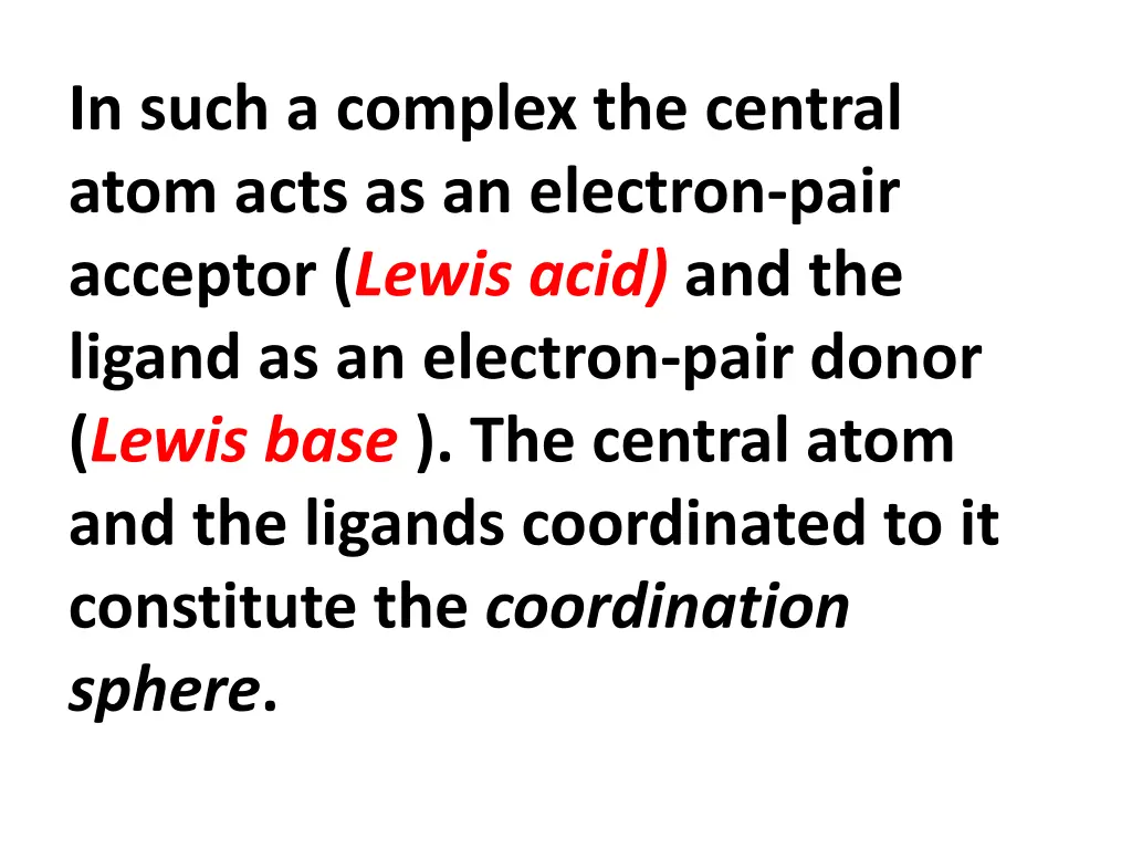 in such a complex the central atom acts