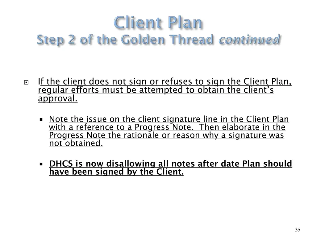 if the client does not sign or refuses to sign