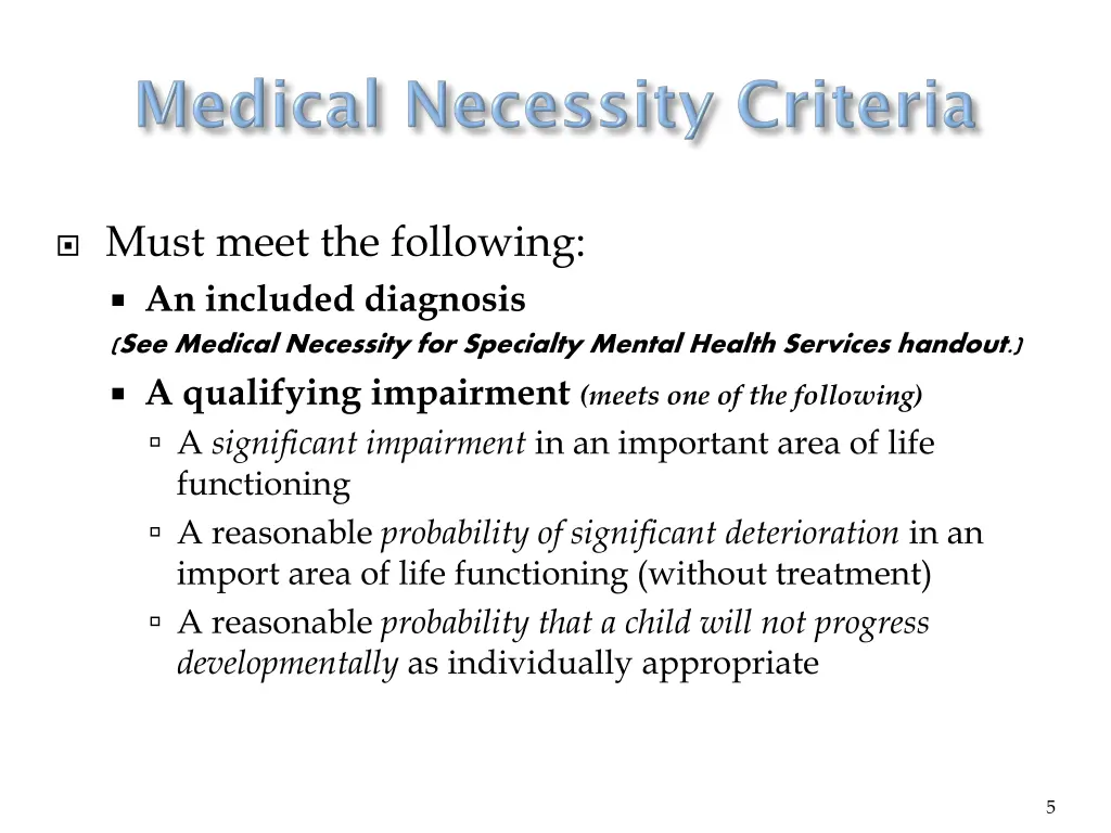 must meet the following an included diagnosis
