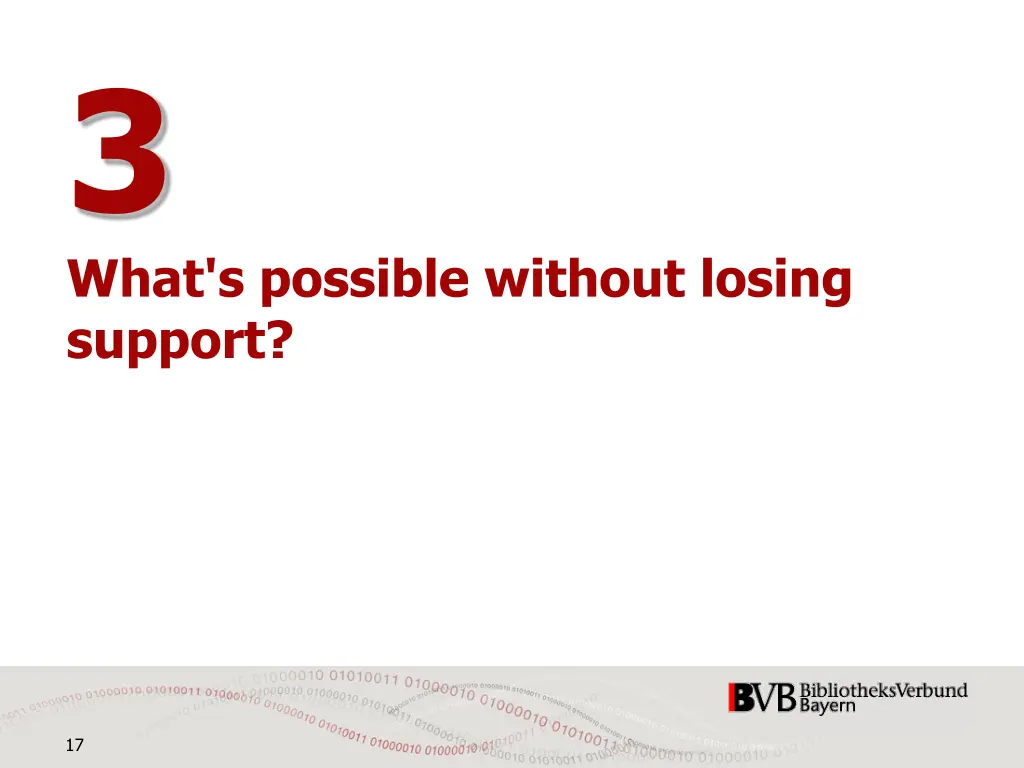 3 what s possible without losing support