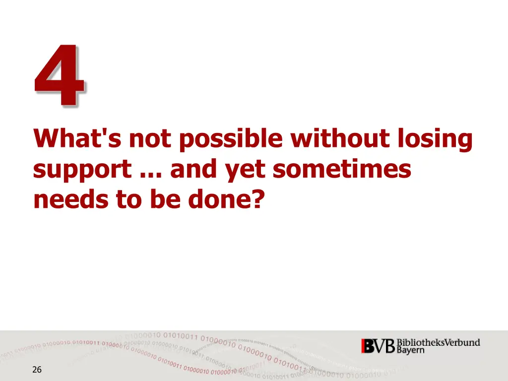 4 what s not possible without losing support