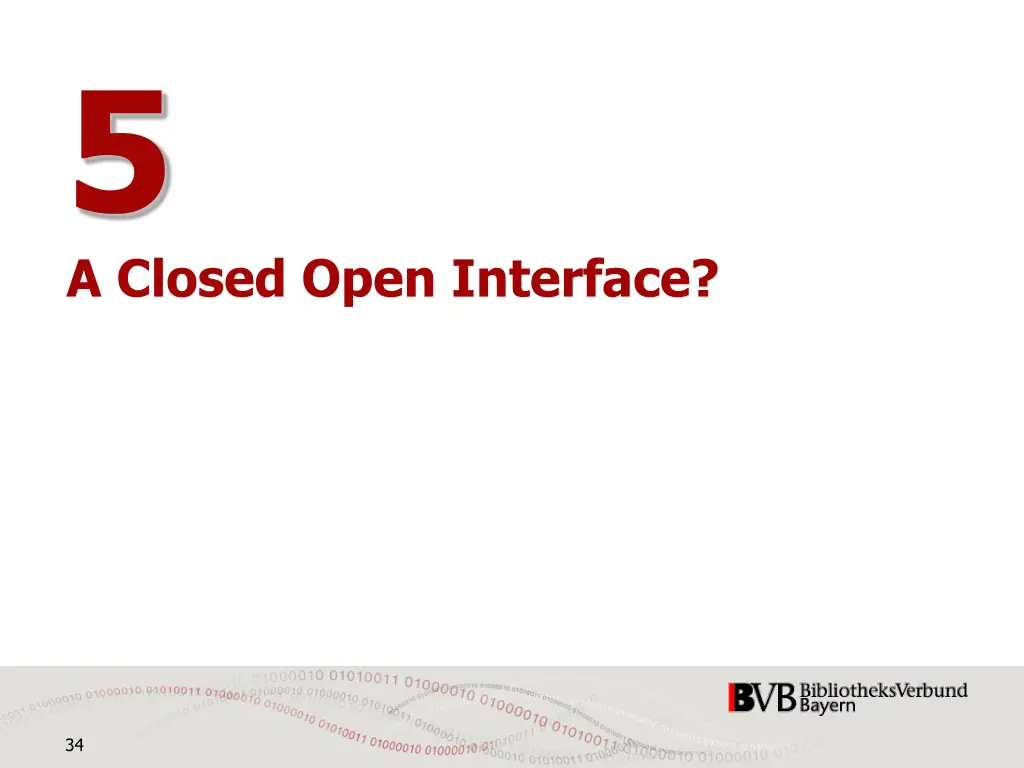 5 a closed open interface