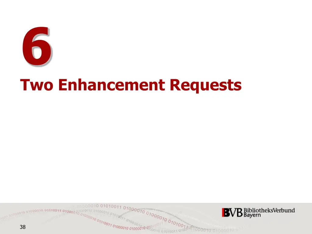 6 two enhancement requests